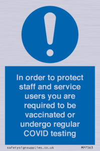 MP7563: In order to protect staff and service users you are required to be vaccinated or undergo regular COVID testing