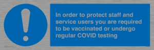 MP7563: In order to protect staff and service users you are required to be vaccinated or undergo regular COVID testing