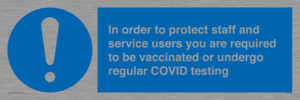 MP7563: In order to protect staff and service users you are required to be vaccinated or undergo regular COVID testing