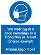 MP7564: The wearing of a face coverings is a Condition of Travel (unless exempt) Please keep it on!