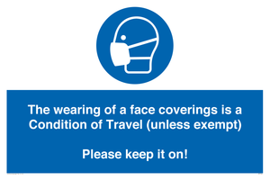 MP7564: The wearing of a face coverings is a Condition of Travel (unless exempt) Please keep it on!