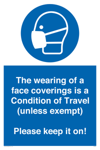 MP7564: The wearing of a face coverings is a Condition of Travel (unless exempt) Please keep it on!