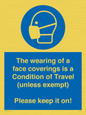 MP7564: The wearing of a face coverings is a Condition of Travel (unless exempt) Please keep it on!
