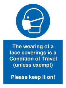 MP7564: The wearing of a face coverings is a Condition of Travel (unless exempt) Please keep it on!