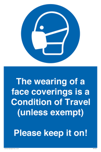 MP7564: The wearing of a face coverings is a Condition of Travel (unless exempt) Please keep it on!