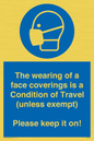 MP7564: The wearing of a face coverings is a Condition of Travel (unless exempt) Please keep it on!