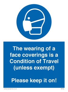 MP7564: The wearing of a face coverings is a Condition of Travel (unless exempt) Please keep it on!