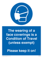 MP7564: The wearing of a face coverings is a Condition of Travel (unless exempt) Please keep it on!