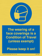 MP7564: The wearing of a face coverings is a Condition of Travel (unless exempt) Please keep it on!