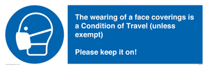 MP7564: The wearing of a face coverings is a Condition of Travel (unless exempt) Please keep it on!