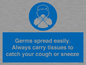 MP7593: Germs spread easily. Always carry tissues to catch your cough or sneeze