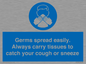 MP7593: Germs spread easily. Always carry tissues to catch your cough or sneeze