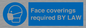 MP7764: Face coverings required BY LAW