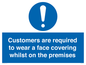 MP7767: Customers are required to wear a face covering whilst on the premises