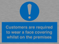 MP7767: Customers are required to wear a face covering whilst on the premises