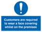 MP7767: Customers are required to wear a face covering whilst on the premises