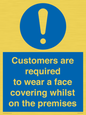 MP7767: Customers are required to wear a face covering whilst on the premises