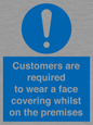 MP7767: Customers are required to wear a face covering whilst on the premises