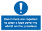 MP7767: Customers are required to wear a face covering whilst on the premises