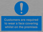 MP7767: Customers are required to wear a face covering whilst on the premises