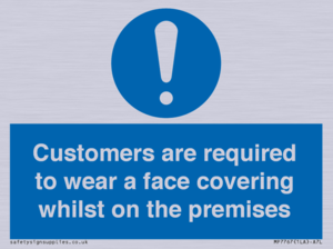 MP7767: Customers are required to wear a face covering whilst on the premises