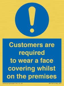 MP7767: Customers are required to wear a face covering whilst on the premises