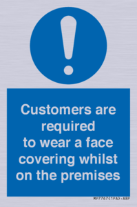 MP7767: Customers are required to wear a face covering whilst on the premises