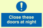 MQ221: close these doors at night