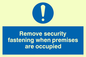 MQ223: remove security fastening when premises are occupied