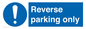 MR5728: Reverse parking only Mandatory Sign