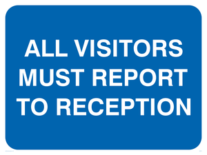 MR579: all visitors must report to reception