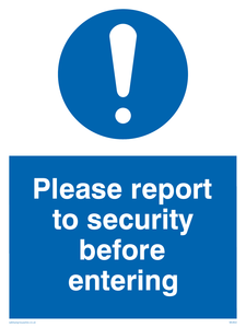 MU602: please report to security before entering