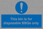 MV10007: This bin is for disposable BBQs only