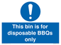 MV10007: This bin is for disposable BBQs only