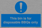 MV10007: This bin is for disposable BBQs only