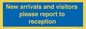MV10016: New arrivals and visitors. Please report to reception