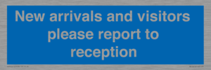 MV10016: New arrivals and visitors. Please report to reception