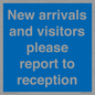 MV10016: New arrivals and visitors. Please report to reception