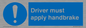 MV10047: Driver must apply handbrake