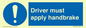 MV10047: Driver must apply handbrake