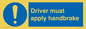 MV10047: Driver must apply handbrake
