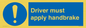 MV10047: Driver must apply handbrake