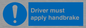 MV10047: Driver must apply handbrake