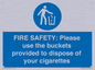 MV10334: FIRE SAFETY: Please use the buckets provided to dispose of your cigarettes