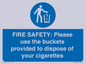 MV10334: FIRE SAFETY: Please use the buckets provided to dispose of your cigarettes