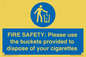 MV10334: FIRE SAFETY: Please use the buckets provided to dispose of your cigarettes