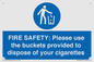 MV10334: FIRE SAFETY: Please use the buckets provided to dispose of your cigarettes