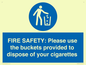 MV10334: FIRE SAFETY: Please use the buckets provided to dispose of your cigarettes