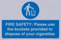 MV10334: FIRE SAFETY: Please use the buckets provided to dispose of your cigarettes