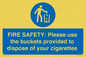 MV10334: FIRE SAFETY: Please use the buckets provided to dispose of your cigarettes